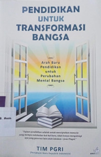 PENDIDIKAN UNTUK TRANSFORMASI BANGSA